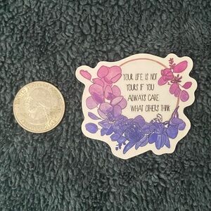 10/$10 Stickers - “Your Life Is Not Yours If You Always Care What Others Think”